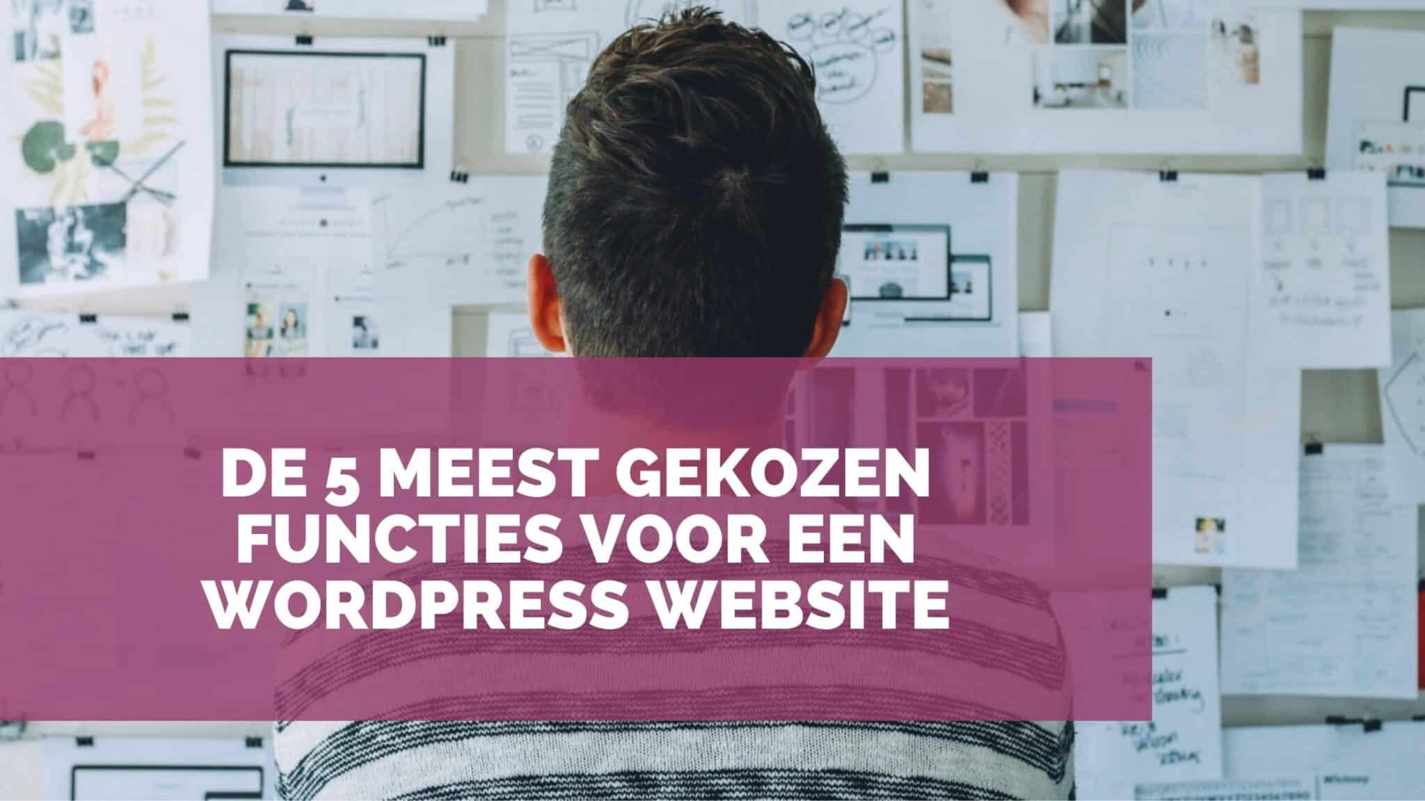 De 5 meest gekozen functies voor een WordPress website Webdesign Alles voor WordPress